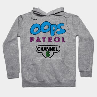 Oops Patrol Hoodie